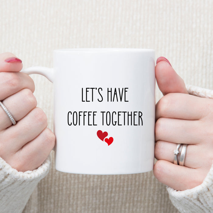 Image of Let's Have Coffee Together Mug 11oz