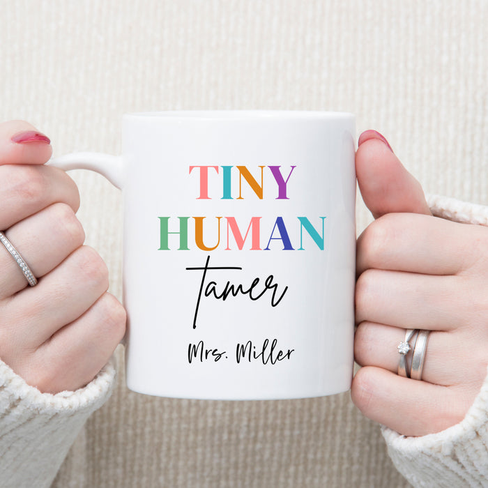 Personalized Tiny Human Tamer Mug, Custom Teacher Mug, Teacher Appreciation Gift, Funny Teacher Gift, Kindergarten Teacher Mug