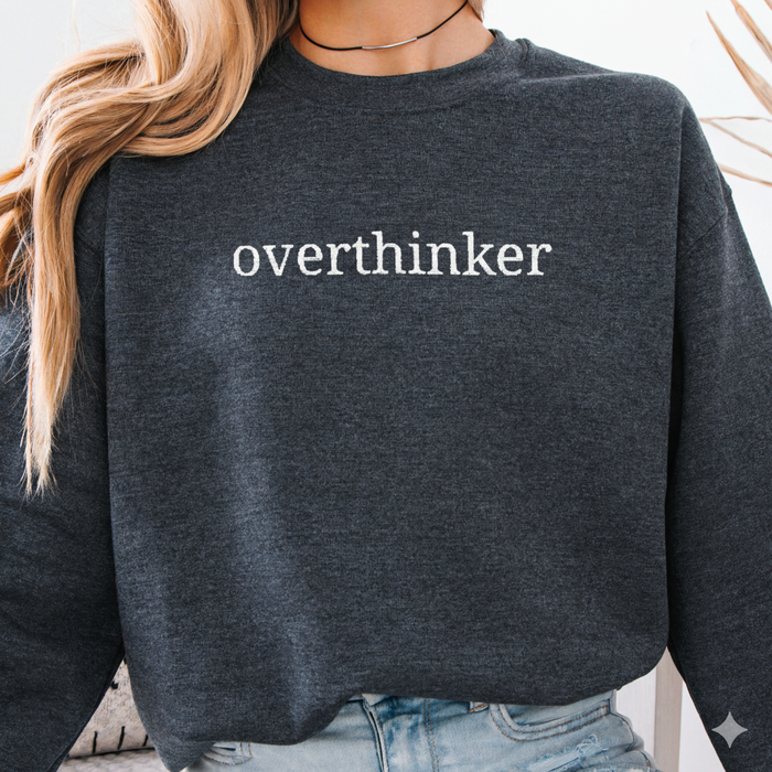 Overthinker Embroidered Minimalist Sweatshirt