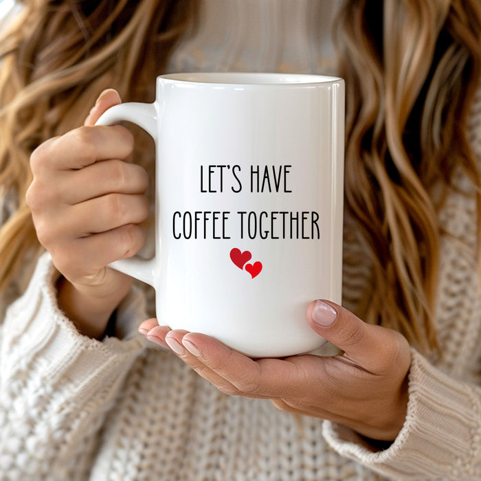 Image of Let's Have Coffee Together Mug 15oz