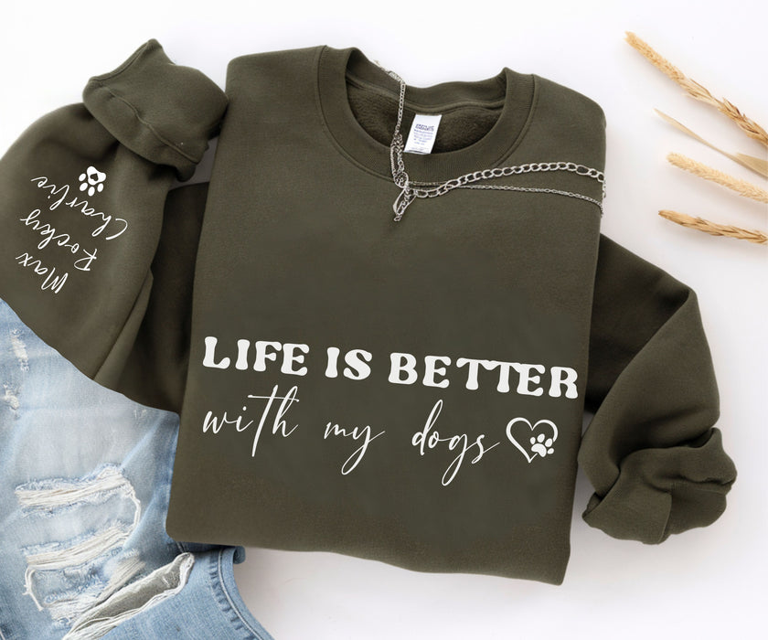 Custom Dog Mom Sweatshirt with Dog Names on Sleeve, Personalized Dog Mama Tee, Life is Better With my Dogs Tee, Pet Parent Sweatshirt