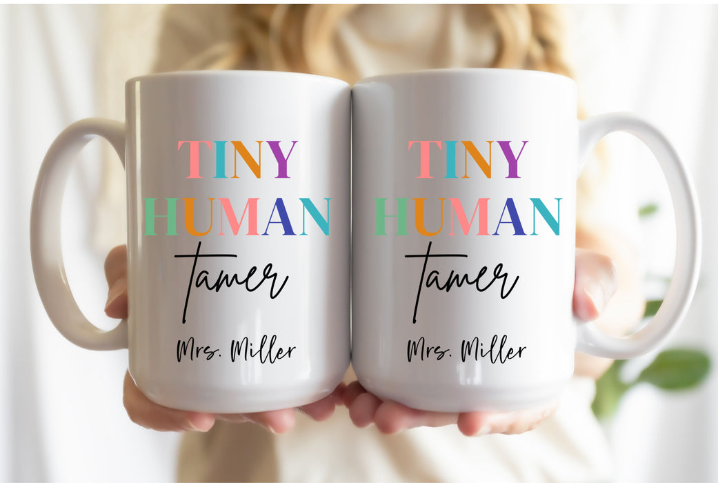 Personalized Tiny Human Tamer Mug, Custom Teacher Mug, Teacher Appreciation Gift, Funny Teacher Gift, Kindergarten Teacher Mug