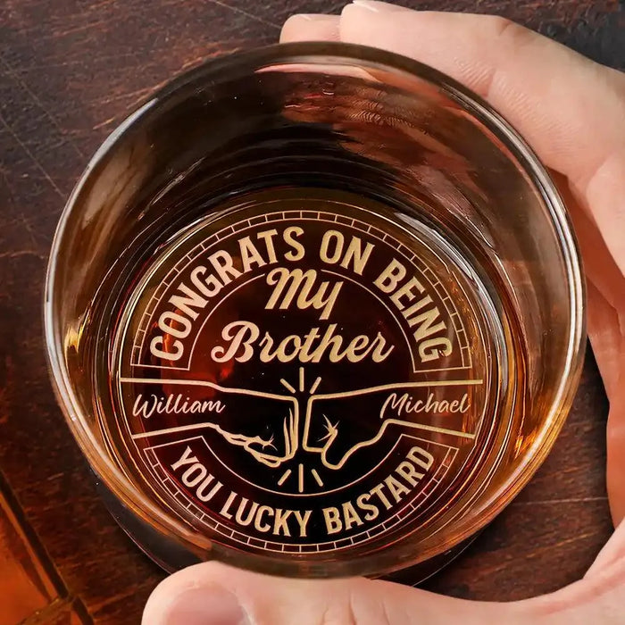 Custom Engraved Whiskey Glass Personalized Brother Gift Congrats On Being My Brother Father’s Day Groomsmen Birthday Gift Gift for Him