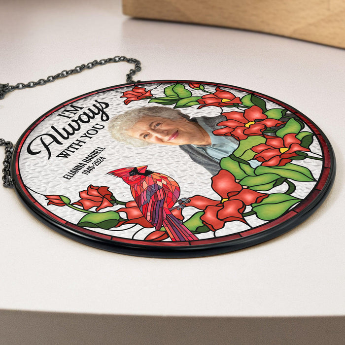 Personalized Photo Stained Glass Window Hanging Suncatcher I'm Always With You Memorial Gift for Loved One Loss Keepsake Custom Comfort