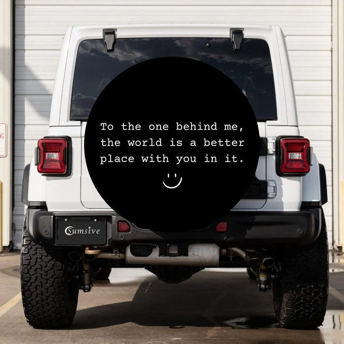 Inspirational Spare Tire Cover, To The One Behind Me, Nylon Fabric