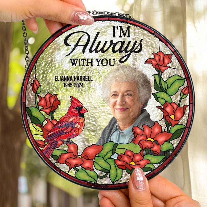 Personalized Photo Stained Glass Window Hanging Suncatcher I'm Always With You Memorial Gift for Loved One Loss Keepsake Custom Comfort