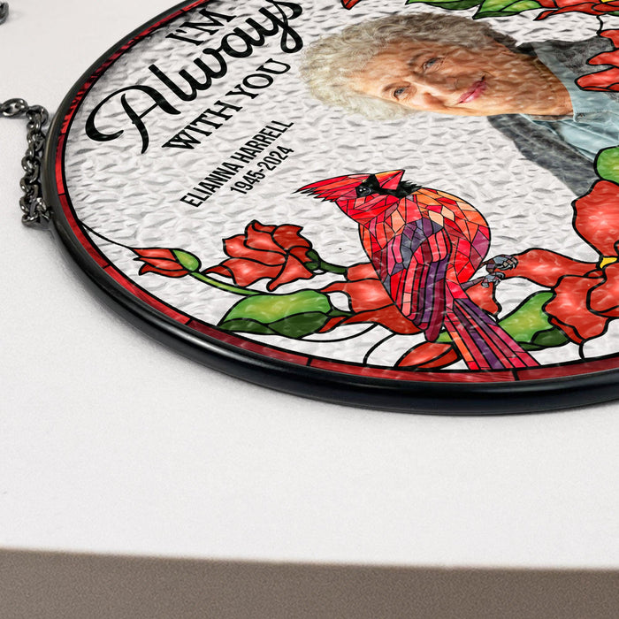 Personalized Photo Stained Glass Window Hanging Suncatcher I'm Always With You Memorial Gift for Loved One Loss Keepsake Custom Comfort