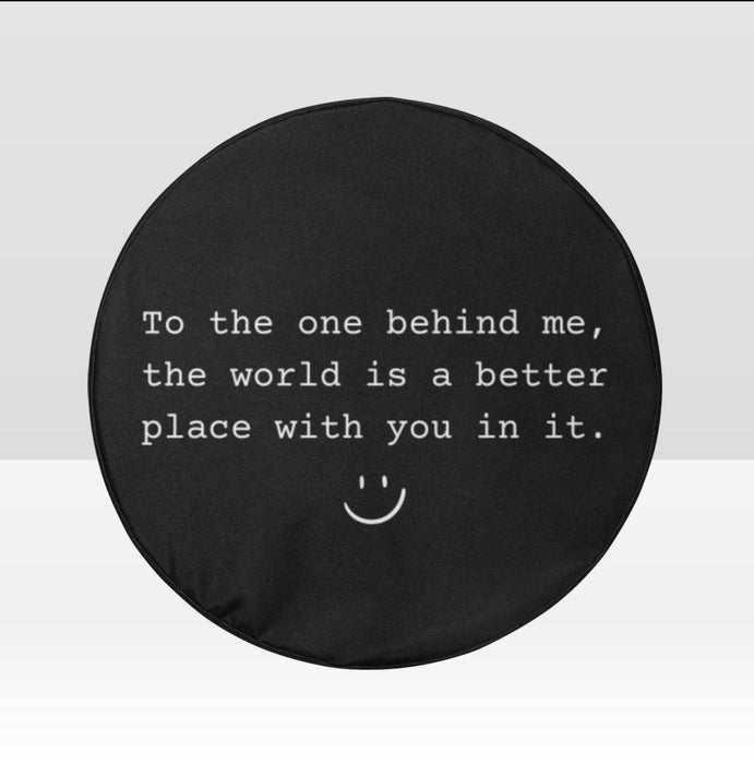 Inspirational Spare Tire Cover, To The One Behind Me, Nylon Fabric